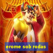 erome sob rodas